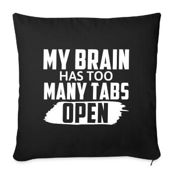 Mon cerveau a trop d’onglets ouverts drôle de dicton - Coussin et housse de 45 x 45 cm - noir - Devant