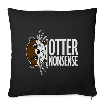 Otter Nonsense Funny Pun Otter Love Saying - Sofa pillow with filling 45cm x 45cm - black - Front