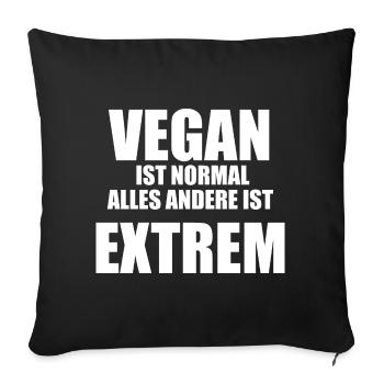 Vegan Ist Normal Alles Andere Ist Extrem - Sofakissen mit Füllung 45 x 45 cm - Schwarz - Vorne
