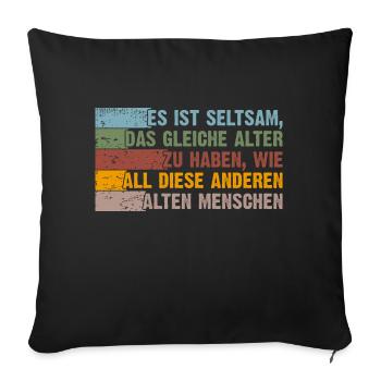 im gleichen Alter wie alte Leute - Sofakissen mit Füllung 45 x 45 cm - Schwarz - Vorne