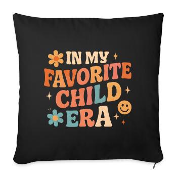 In My Favorite Child Era Daughter Families Humor - Sofa pillow with filling 45cm x 45cm - black - Front