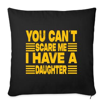 I Have A Daughter - Sofakissen mit Füllung 45 x 45 cm - Schwarz - Vorne
