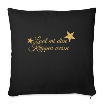 Plattdeutsch: Laat mi dien Krippen wesen - Sofakissen mit Füllung 45 x 45 cm - Schwarz - Vorne