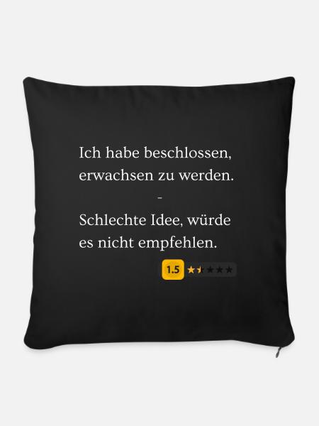 Erwachsen werden, Schlechte Idee. - Sofakissen mit Füllung 45 x 45 cm - Schwarz