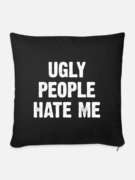 Ugly People Hate Me - Sofakissen mit Füllung 45 x 45 cm - Schwarz