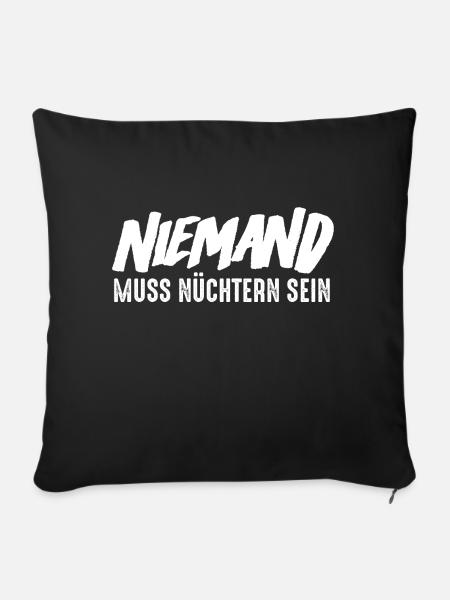 Niemand muss nüchtern sein - Sofakissen mit Füllung 45 x 45 cm - Schwarz