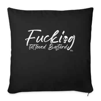 fucki*g tattooed bastards tattoo artist - Sofakissen mit Füllung 45 x 45 cm - Schwarz - Vorne