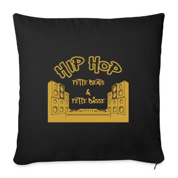 Hip Hop Fette Beats und Fette Bässe - Sofakissen mit Füllung 45 x 45 cm - Schwarz - Vorne