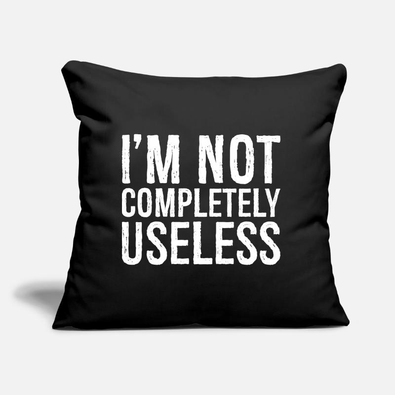 I'm not completely useless Sofakissen mit Füllung 45 x 45 cm