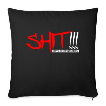 SHIT hat keiner gesehen!!! - Sofakissen mit Füllung 45 x 45 cm - Schwarz - Vorne