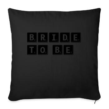 Bride to be - Braut - Sofa pillow with filling 45cm x 45cm - black - Front