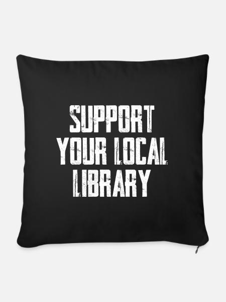 Support Your Local Library - Sofakissen mit Füllung 45 x 45 cm - Schwarz