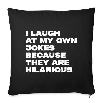 I Laugh At My Own Jokes - Sofa pillow with filling 45cm x 45cm - black - Front