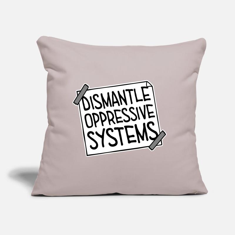 Dismantle Oppressive Systems Activism Statement Sofa pillow with filling 45cm x 45cm