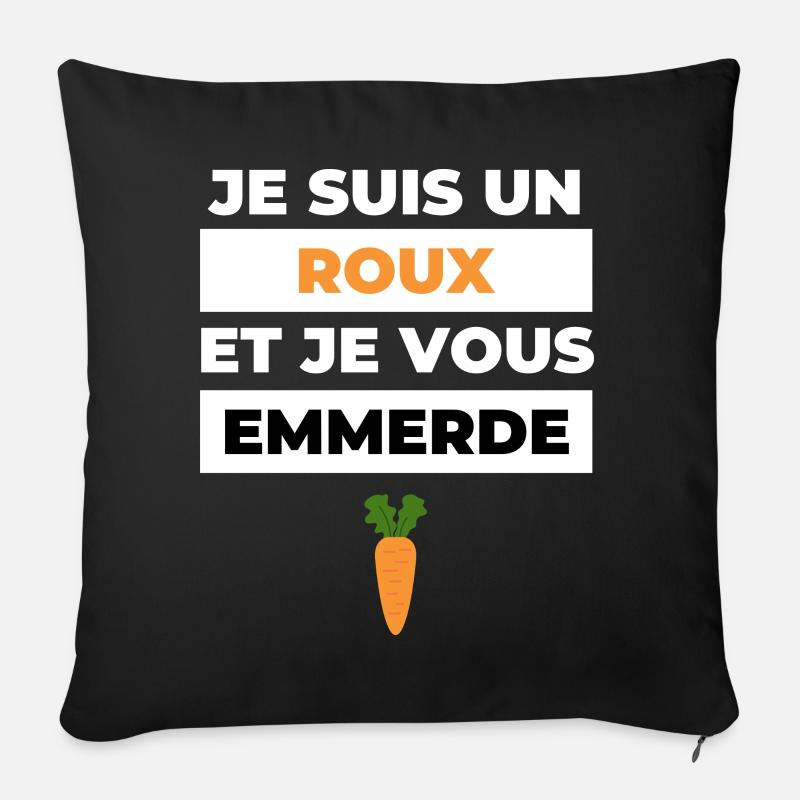 Je suis un roux et je vous emmerde - Coussin et housse de 45 x 45 cm - noir