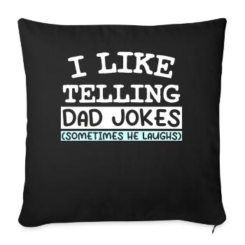 I LIKE TELLING DAD JOKES (SOMETIMES HE LAUGHS) - Sofakissen mit Füllung 45 x 45 cm - Schwarz - Vorne