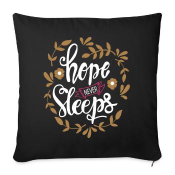 hope never sleeps - Sofa pillow with filling 45cm x 45cm - black - Front