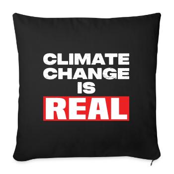Climate Change Is Real - Sofakissen mit Füllung 45 x 45 cm - Schwarz - Vorne