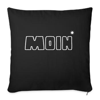 Moin, Morgen, Guten Morgen, Morgän, Moinsen - Sofakissen mit Füllung 45 x 45 cm - Schwarz - Vorne