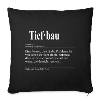 Tiefbau Lustige Berufs Definition - Sofakissen mit Füllung 45 x 45 cm - Schwarz - Vorne