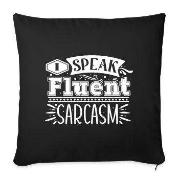 I Speak Fluent Sarcasm - Sofa pillow with filling 45cm x 45cm - black - Front