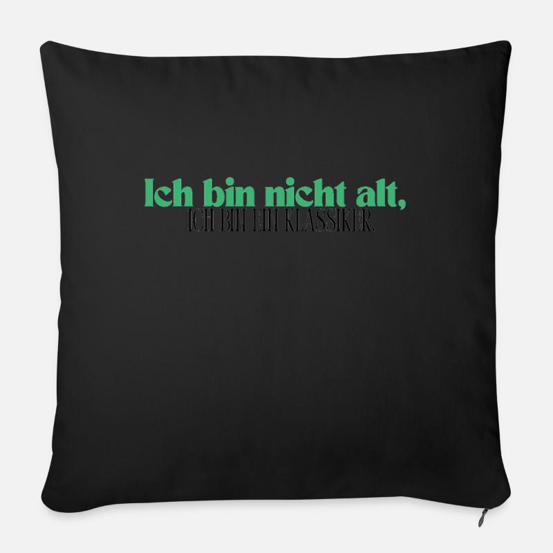 Ich bin nicht alt, ich bin ein Klassiker - Sofakissen mit Füllung 45 x 45 cm - Schwarz
