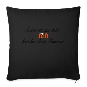 ich_koche_dein_essen - Sofakissen mit Füllung 45 x 45 cm - Schwarz - Vorne
