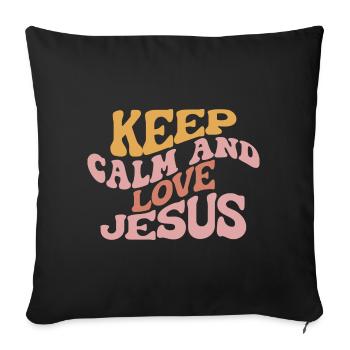 Keep Calm And Love Jesus - Sofa pillow with filling 45cm x 45cm - black - Front