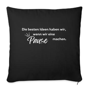 Pause machen :-) - Sofakissen mit Füllung 45 x 45 cm - Schwarz - Vorne