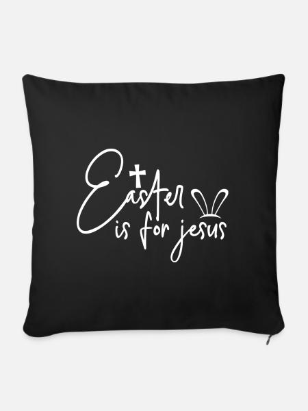 Easter Is For Jesus - Sofakissen mit Füllung 45 x 45 cm - Schwarz