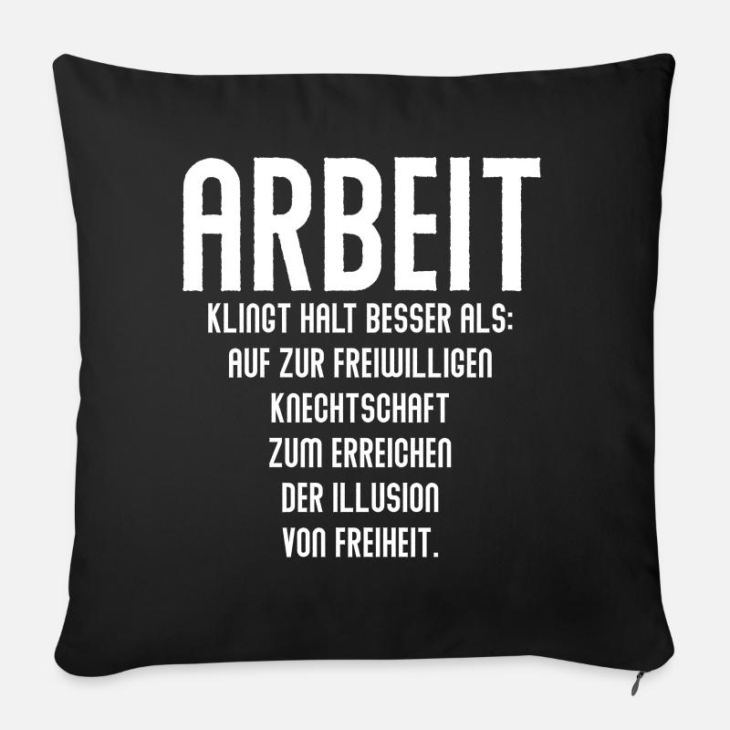 ARBEIT klingt besser - Coole Spruch Geschenk Idee - Sofakissen mit Füllung 45 x 45 cm - Schwarz