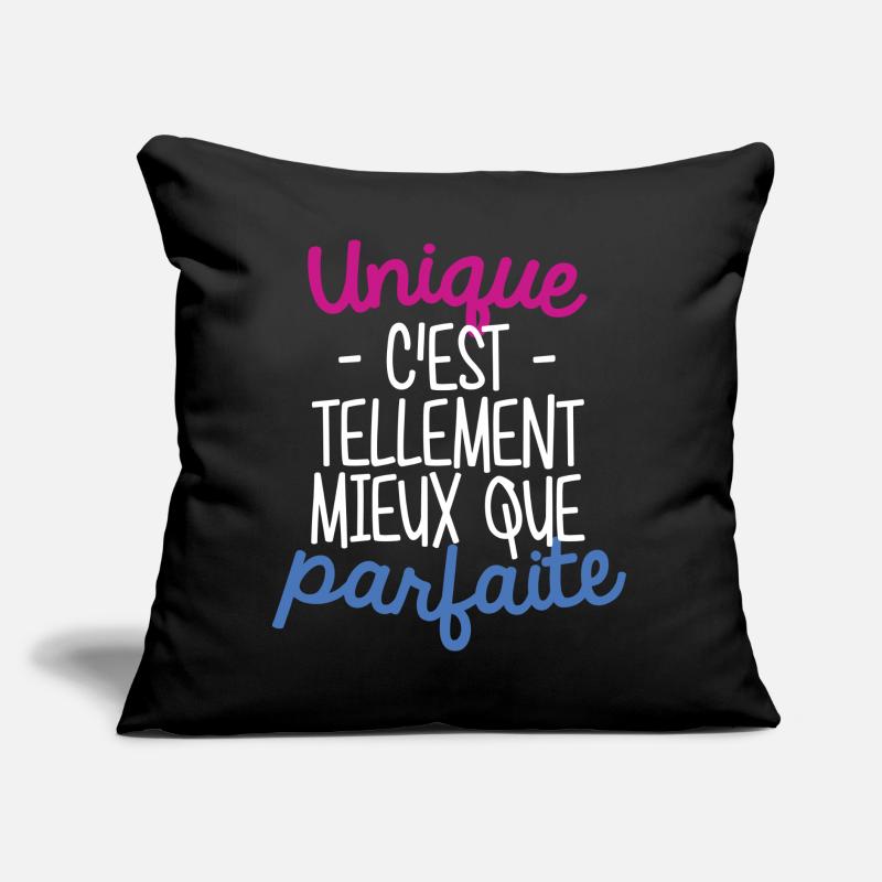 Unique c'est tellement mieux que parfaite Coussin et housse de 45 x 45 cm