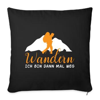 Wandern, ich bin dann mal weg - Sofakissen mit Füllung 45 x 45 cm - Schwarz - Vorne