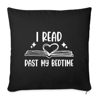 Book Lover I Read Past Bedtime Funny Reading Quote - Sofa pillow with filling 45cm x 45cm - black - Front
