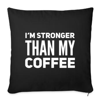 Je suis plus fort que mon café - Coussin et housse de 45 x 45 cm - noir - Devant