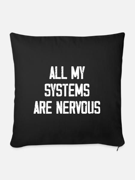 All My Sytems Are Nervous - Sofakissen mit Füllung 45 x 45 cm - Schwarz