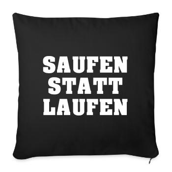 Saufen Statt Laufen Lustiger Sauf Spruch - Sofakissen mit Füllung 45 x 45 cm - Schwarz - Vorne