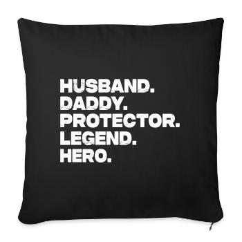 Husband Daddy Protector Legend Hero - Sofakissen mit Füllung 45 x 45 cm - Schwarz - Vorne