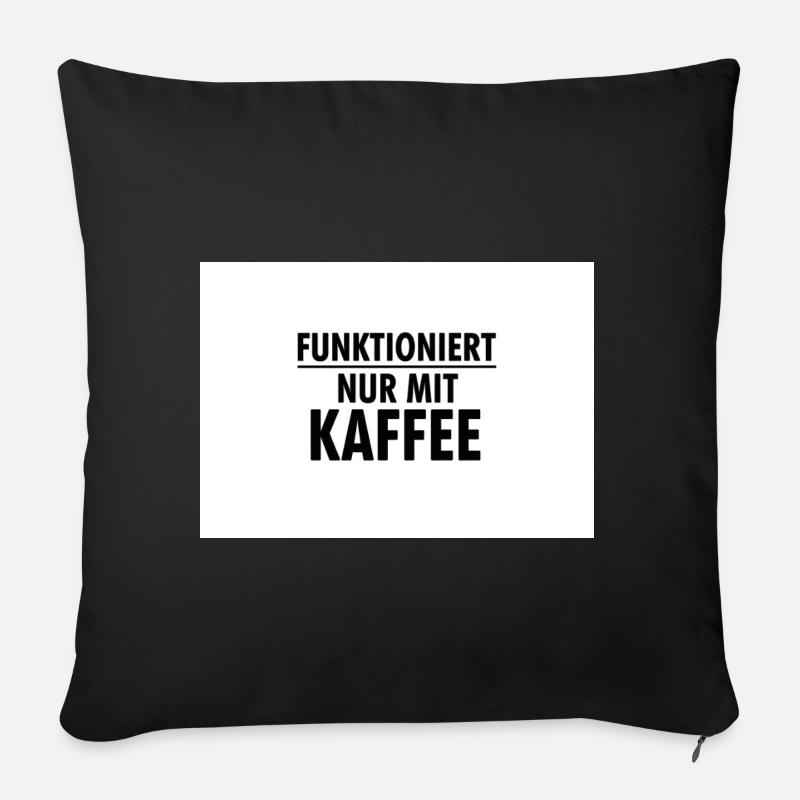 Funktioniert Nur Mit Kaffee - Sofakissen mit Füllung 45 x 45 cm - Schwarz