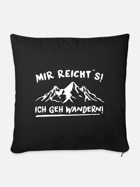 Mir reicht´s! Ich geh wandern! - Sofakissen mit Füllung 45 x 45 cm - Schwarz