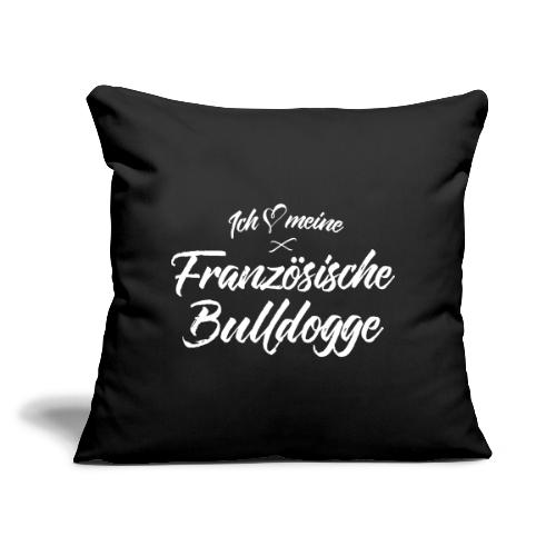 Ich liebe meine Französische Bulldogge - Sofakissen mit Füllung 45 x 45 cm