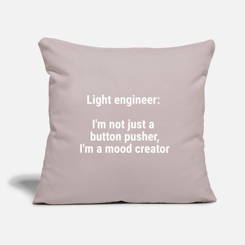 Light engineer I m not just a button pusher White Sofa pillow with filling 45cm x 45cm