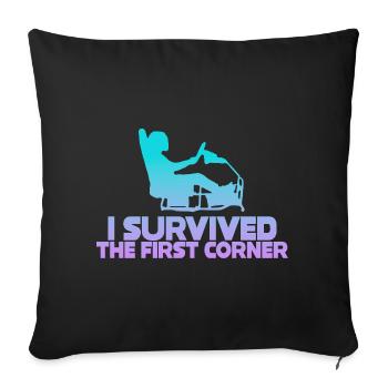 I Survived The First Corner - Sofa pillow with filling 45cm x 45cm - black - Front