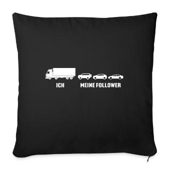 Lkw fahrer ich meine follower - Sofakissen mit Füllung 45 x 45 cm - Schwarz - Vorne