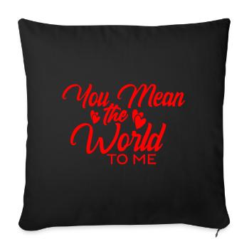 Tu signifies le monde pour moi - Coussin et housse de 45 x 45 cm - noir - Devant