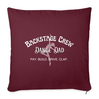 Dance Dad, Backstage Crew, Dad Pays. Dance - Sofa pillow with filling 45cm x 45cm - burgundy - Front