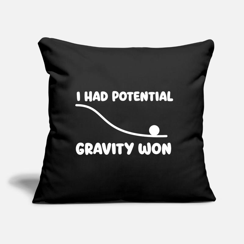 I Had Potential Gravity Won Physics Pun Humor Sofa pillow with filling 45cm x 45cm
