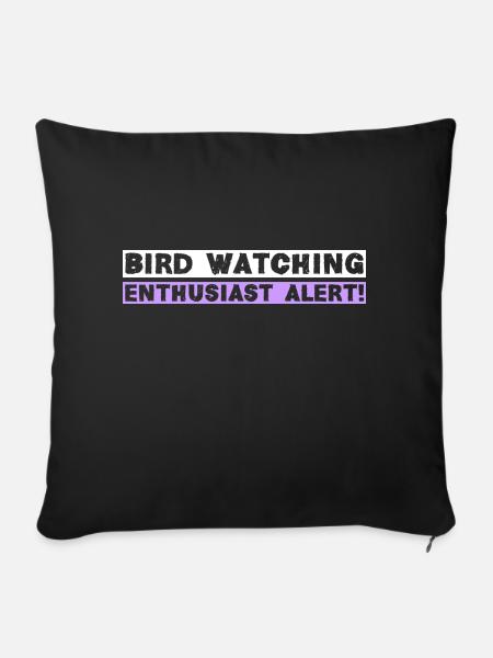 Bird watching enthusiast alert! - Sofakissen mit Füllung 45 x 45 cm - Schwarz