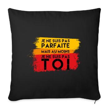 Je ne suis pas parfaite – Ironie & Confiance - Coussin et housse de 45 x 45 cm - noir - Devant
