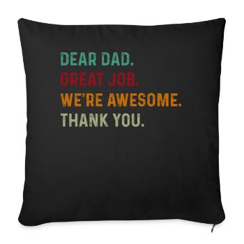 Dear Dad Great Job We re Awesome Thank you - Sofa pillow with filling 45cm x 45cm - black - Front